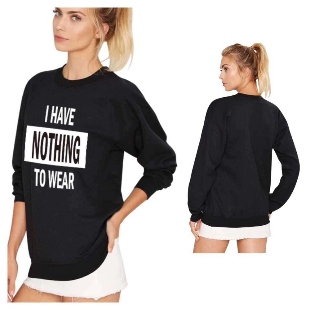🎀 NEW • “I HAVE NOTHING TO WEAR” Sweatshirt - Picture 3 of 8